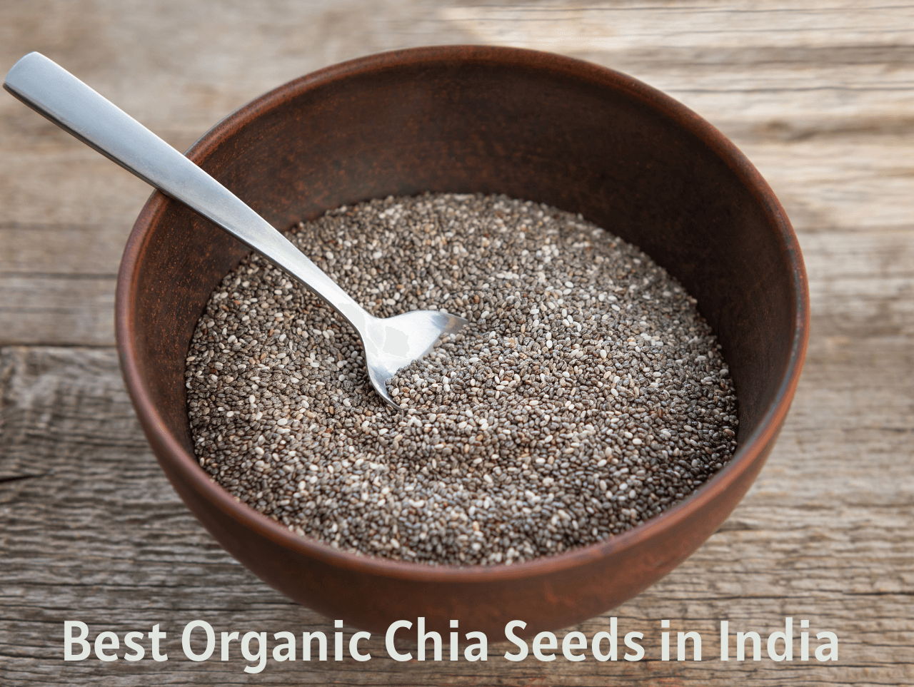 Best Organic Chia Seeds In India