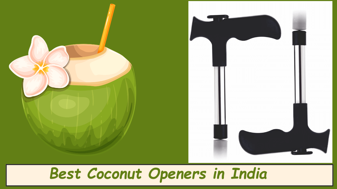 Best Coconut Openers in India