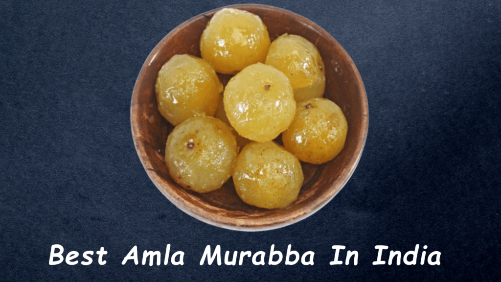 Best Amla Murabba In India