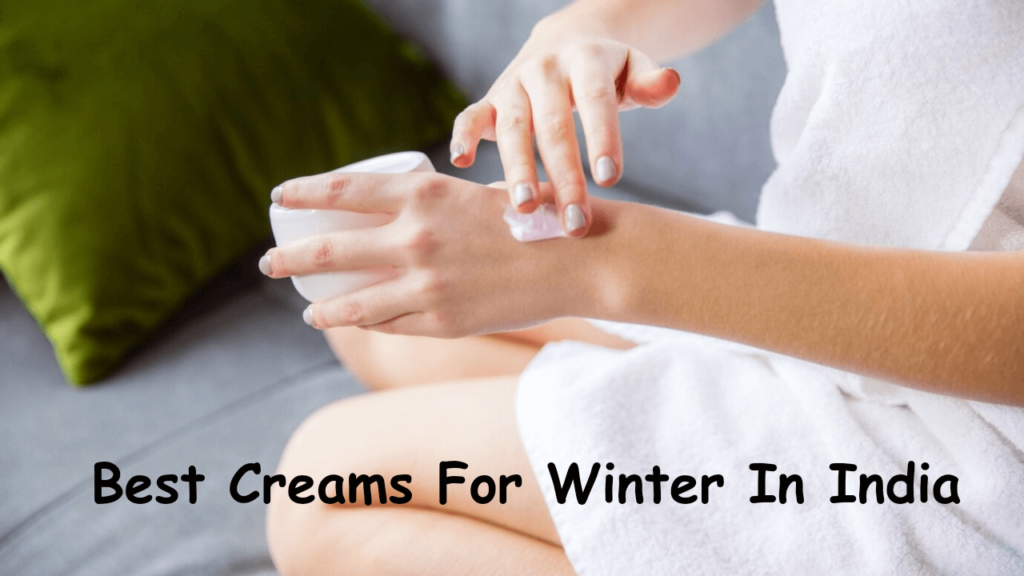 Best Creams For Winter