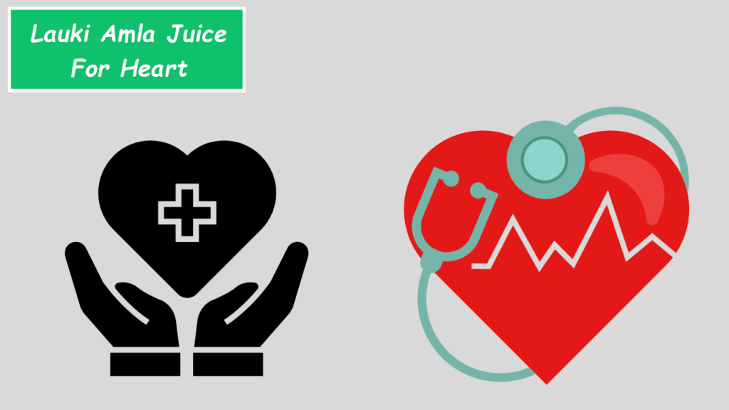 Benefits of Lauki Amla juice For Heart