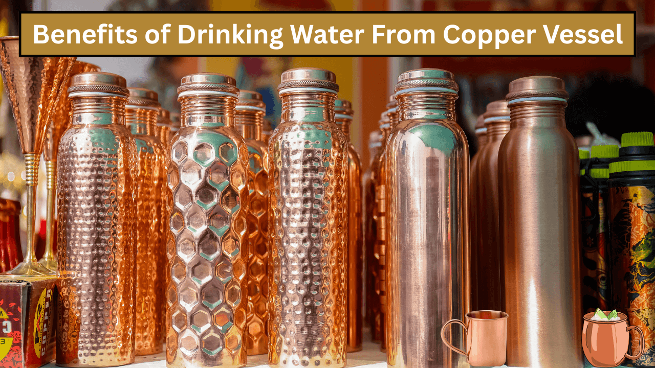 Benefits of Drinking Water From Copper Vessel